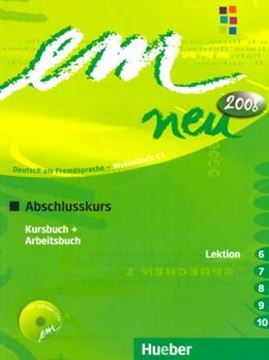 Imagem de EM NEU 2008 ABSCHLUSSKURS - KURSBUCH + ARBEITSBUCH - LEKTION 6-10 - MIT AUDIO CD ARBEITSBUCH 