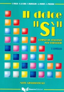 Imagem de IL DOLCE "SI" - CORSO DI ITALIANO PER STRANIERI - 1 LIVELLO  -  NOTE GRAMMATICALI