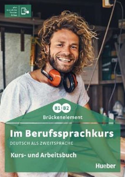Picture of IM BERUFSSPRACHKURS BRUCKENELEMENT B1/B2 - KURS- UND ARBEITSBUCH PLUS INTERAKTIVE VERSION - DEUTSCH ALS ZWEITSPRACHE